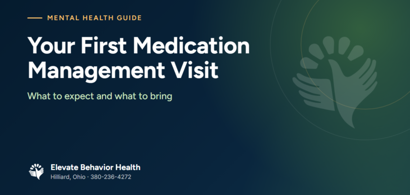 Your first medication management visit: what to expect, Elevate Behavior Health, Hilliard, Ohio